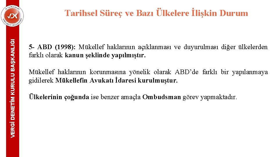 VERGİ DENETİM KURULU BAŞKANLIĞI Tarihsel Süreç ve Bazı Ülkelere İlişkin Durum 5 - ABD