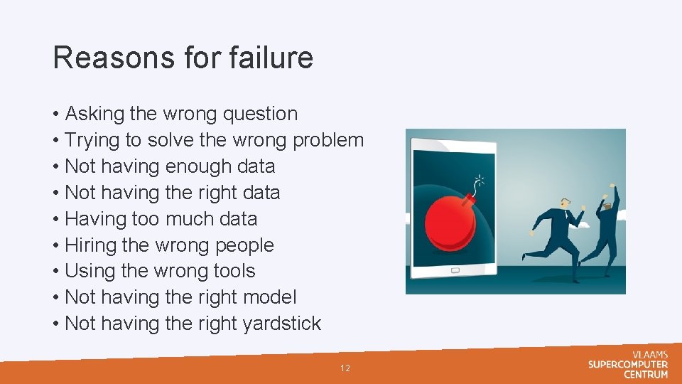 Reasons for failure • Asking the wrong question • Trying to solve the wrong