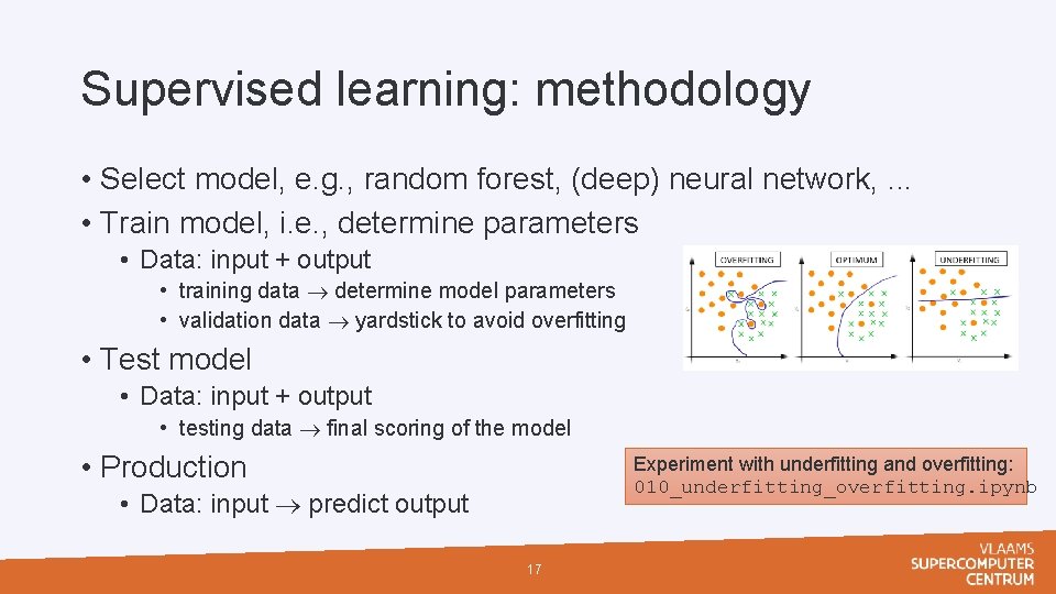 Supervised learning: methodology • Select model, e. g. , random forest, (deep) neural network,