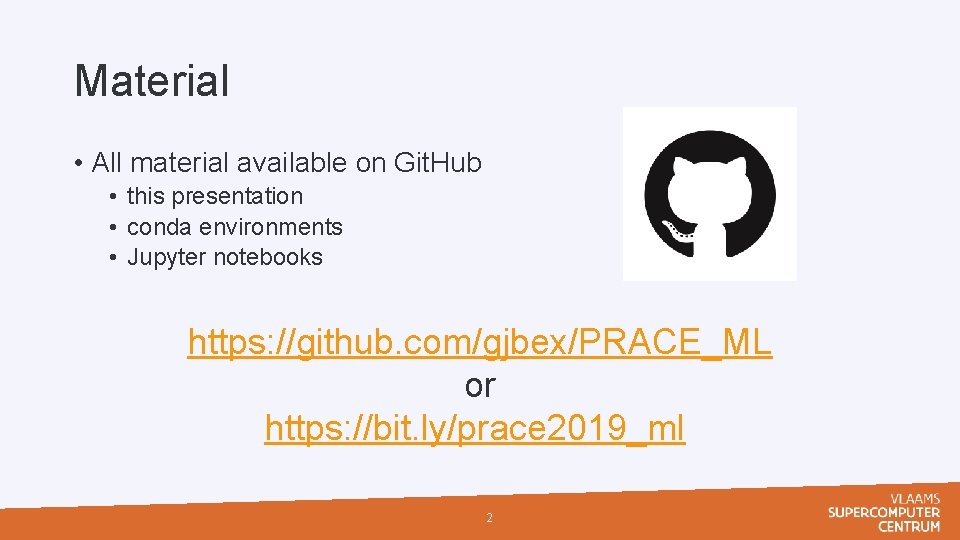 Material • All material available on Git. Hub • this presentation • conda environments