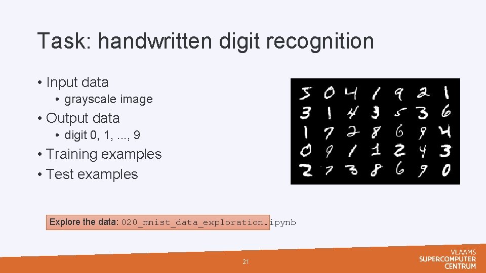 Task: handwritten digit recognition • Input data • grayscale image • Output data •