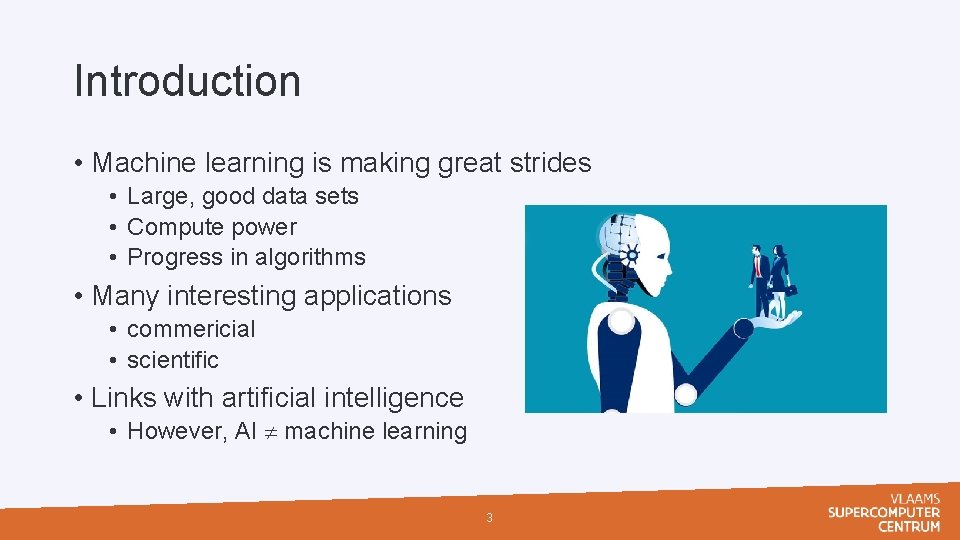 Introduction • Machine learning is making great strides • Large, good data sets •