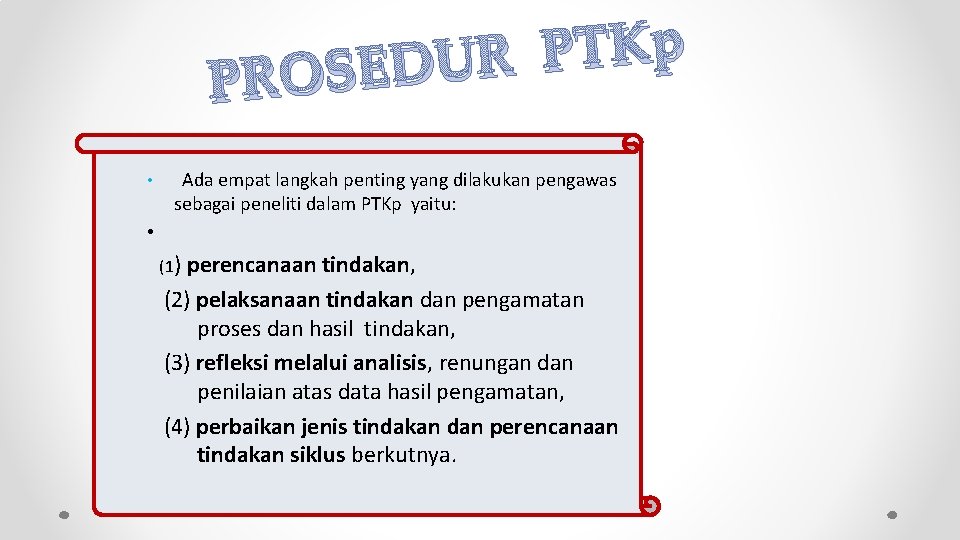 p K T P R U D E PROS • Ada empat langkah penting