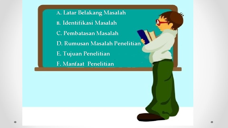 A. Latar Belakang Masalah B. Identifikasi Masalah C. Pembatasan Masalah D. Rumusan Masalah Penelitian