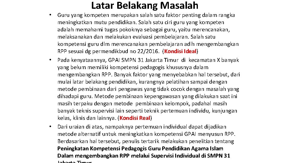 Latar Belakang Masalah • Guru yang kompeten merupakan salah satu faktor penting dalam rangka