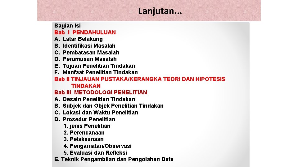 Lanjutan. . . Bagian Isi Bab I PENDAHULUAN A. Latar Belakang B. Identifikasi Masalah