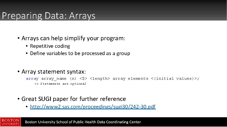 Preparing Data: Arrays • Arrays can help simplify your program: • Repetitive coding •