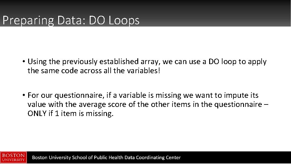 Preparing Data: DO Loops • Using the previously established array, we can use a