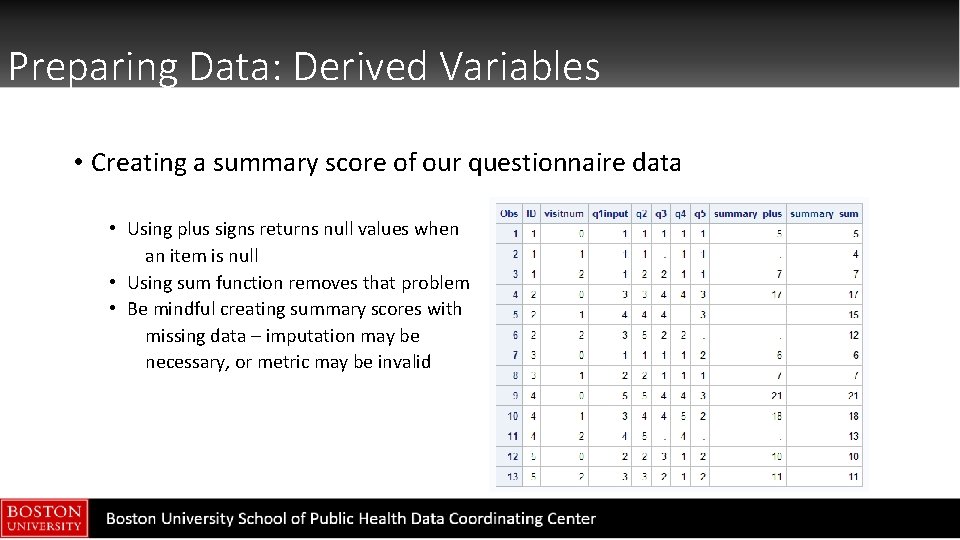 Preparing Data: Derived Variables • Creating a summary score of our questionnaire data •