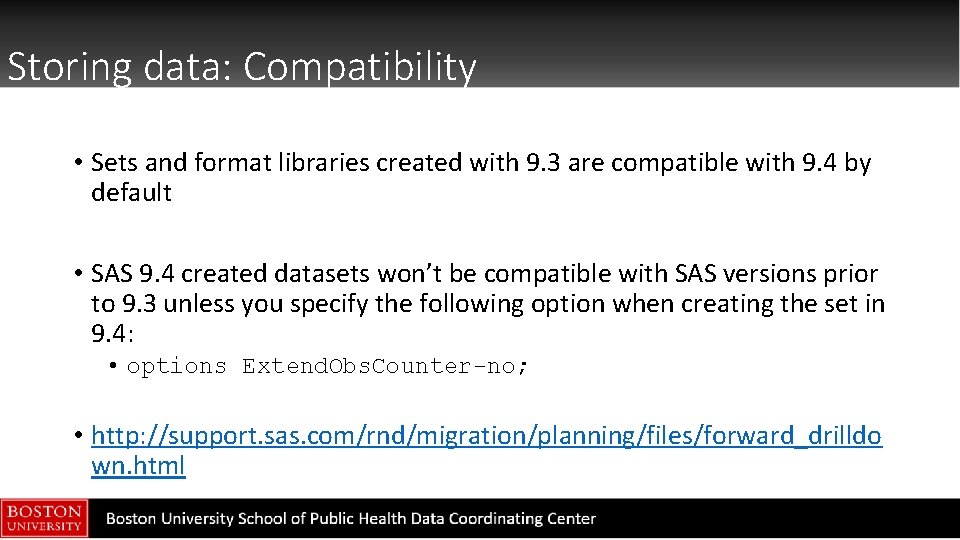 Storing data: Compatibility • Sets and format libraries created with 9. 3 are compatible