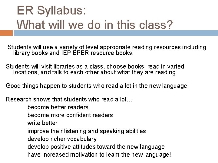 ER Syllabus: What will we do in this class? Students will use a variety