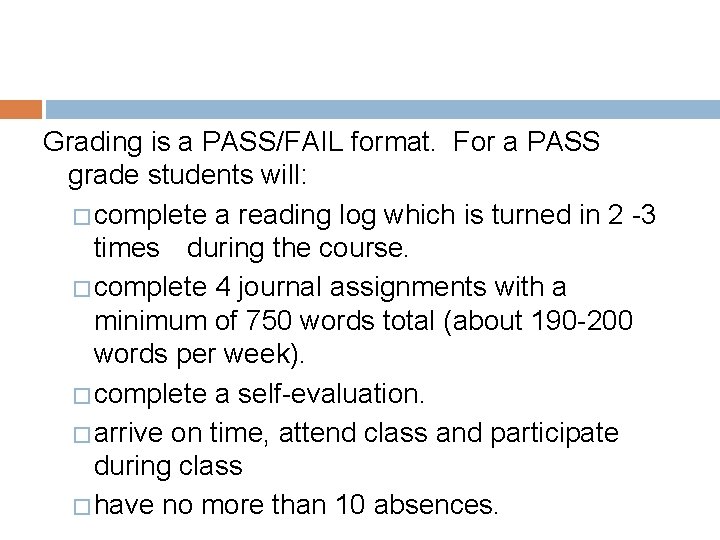 Grading is a PASS/FAIL format. For a PASS grade students will: � complete a Grading is a PASS/FAIL format. For a PASS grade students will: � complete a