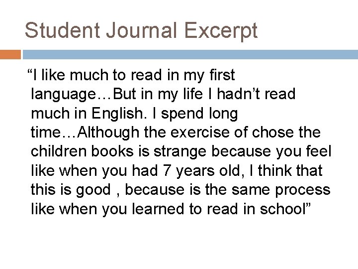 Student Journal Excerpt “I like much to read in my first language…But in my