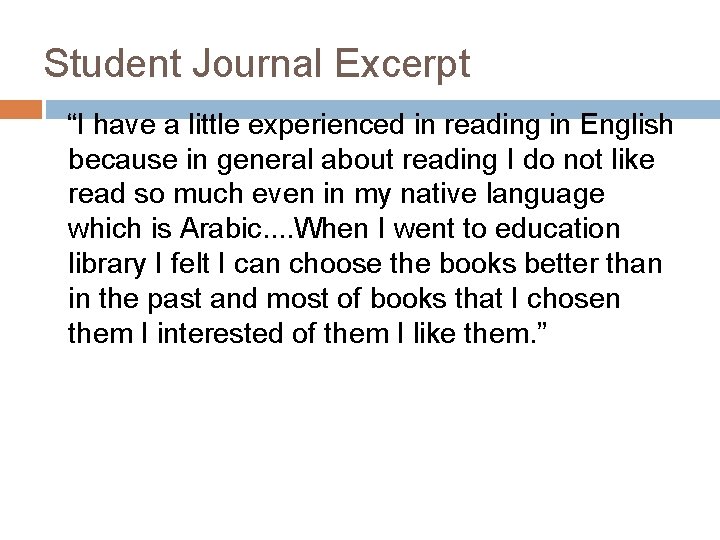 Student Journal Excerpt “I have a little experienced in reading in English because in Student Journal Excerpt “I have a little experienced in reading in English because in