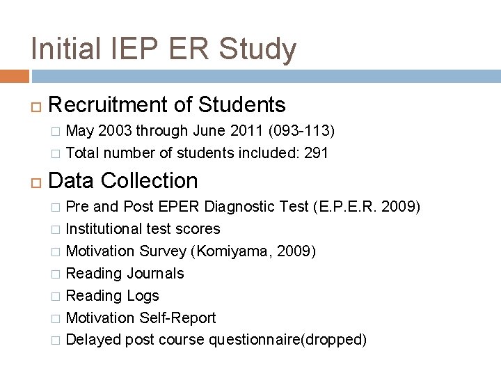 Initial IEP ER Study Recruitment of Students May 2003 through June 2011 (093 -113) Initial IEP ER Study Recruitment of Students May 2003 through June 2011 (093 -113)