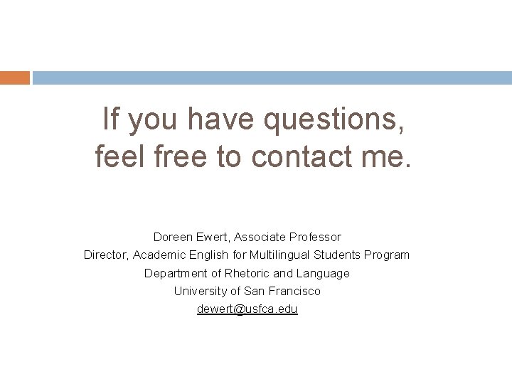 If you have questions, feel free to contact me. Doreen Ewert, Associate Professor Director,
