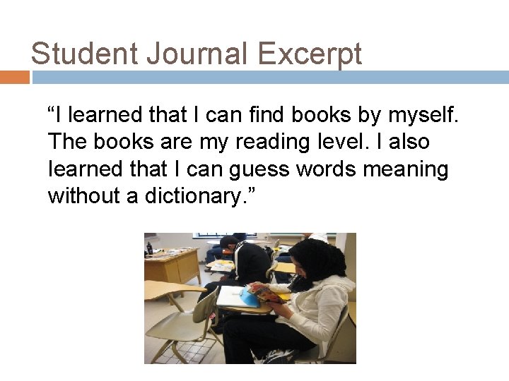 Student Journal Excerpt “I learned that I can find books by myself. The books Student Journal Excerpt “I learned that I can find books by myself. The books