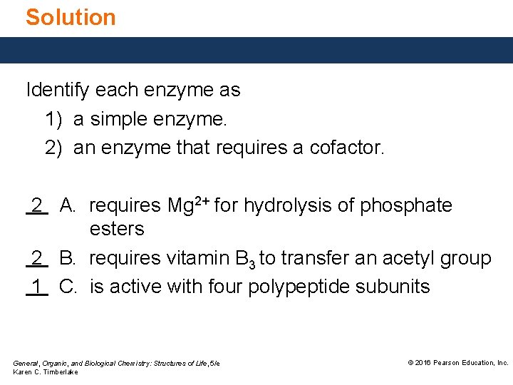 Solution Identify each enzyme as 1) a simple enzyme. 2) an enzyme that requires