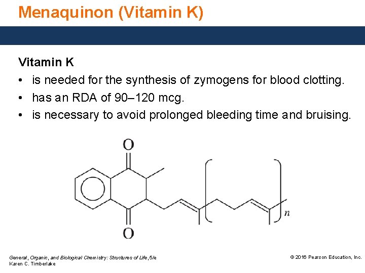 Menaquinon (Vitamin K) Vitamin K • is needed for the synthesis of zymogens for