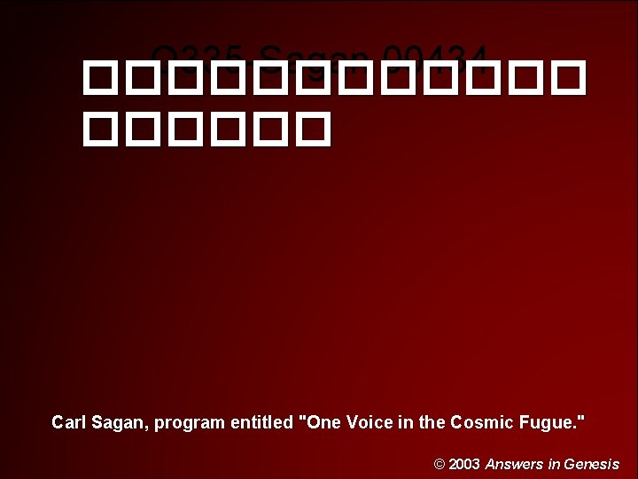 Q 335 -Sagan 00434 ������������ Carl Sagan, program entitled "One Voice in the Cosmic