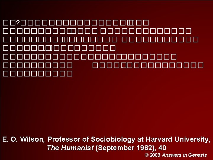 Q 335 -Sagan 00434 ��? �������������� ������������������ ����� E. O. Wilson, Professor of Sociobiology