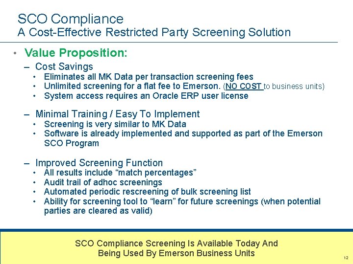 SCO Compliance A Cost-Effective Restricted Party Screening Solution • Value Proposition: – Cost Savings