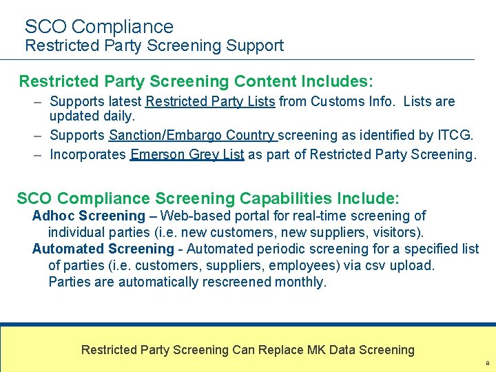 SCO Compliance Restricted Party Screening Support Restricted Party Screening Content Includes: – Supports latest