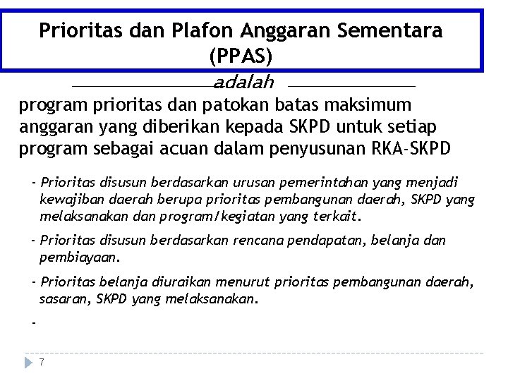Prioritas dan Plafon Anggaran Sementara (PPAS) adalah program prioritas dan patokan batas maksimum anggaran