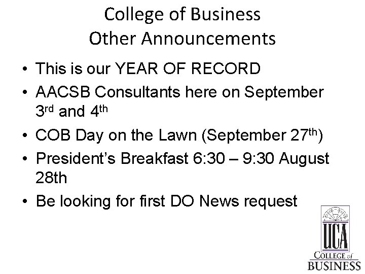 College of Business Other Announcements • This is our YEAR OF RECORD • AACSB