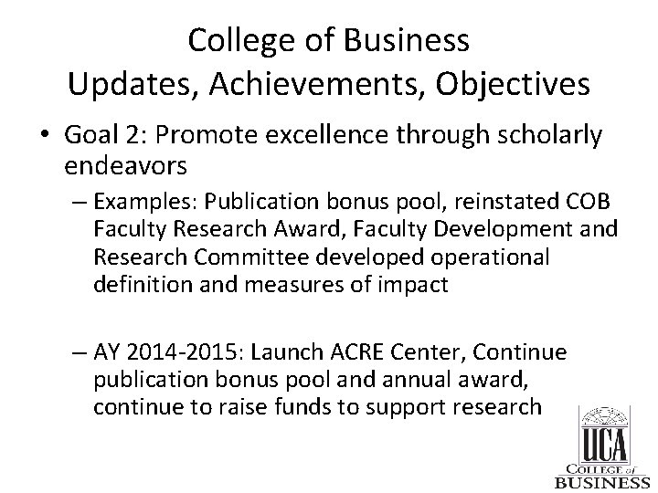College of Business Updates, Achievements, Objectives • Goal 2: Promote excellence through scholarly endeavors