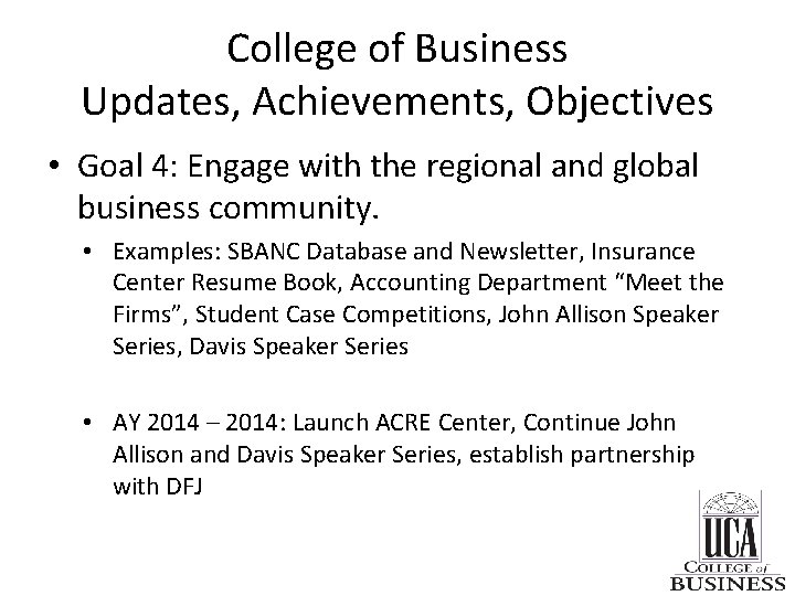 College of Business Updates, Achievements, Objectives • Goal 4: Engage with the regional and