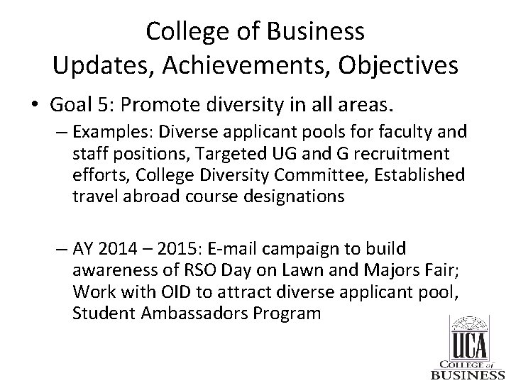 College of Business Updates, Achievements, Objectives • Goal 5: Promote diversity in all areas.