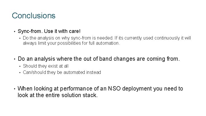 Conclusions • Sync-from. Use it with care! • • Do the analysis on why