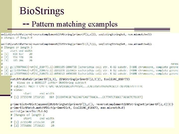 Bio. Strings -- Pattern matching examples Bio. Strings -- Pattern matching examples