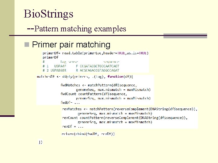 Bio. Strings --Pattern matching examples n Primer pair matching 