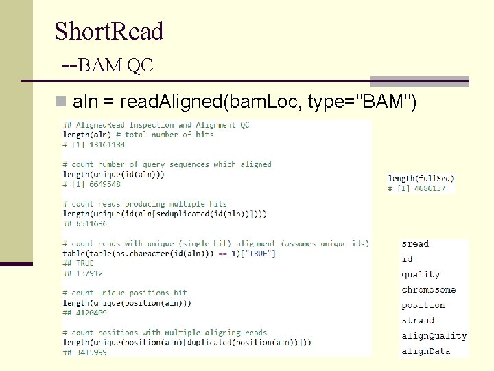 Short. Read --BAM QC n aln = read. Aligned(bam. Loc, type="BAM") 