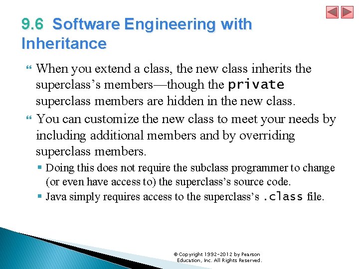 9. 6 Software Engineering with Inheritance When you extend a class, the new class