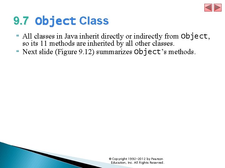 9. 7 Object Class All classes in Java inherit directly or indirectly from Object,