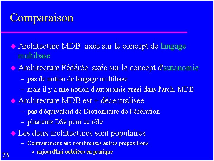 Comparaison u Architecture MDB axée sur le concept de langage multibase u Architecture Fédérée