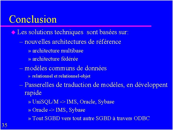 Conclusion u Les solutions techniques sont basées sur: – nouvelles architectures de référence »