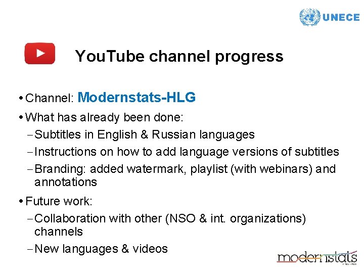 You. Tube channel progress • Channel: Modernstats-HLG • What has already been done: –