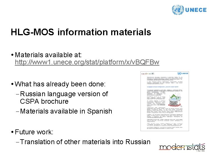 HLG-MOS information materials • Materials available at: http: //www 1. unece. org/stat/platform/x/v. BQFBw •