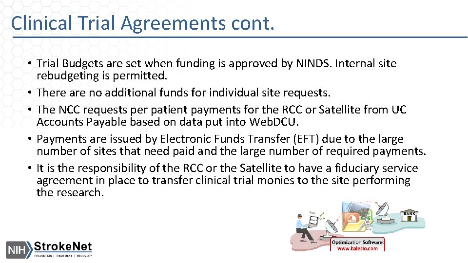 Clinical Trial Agreements cont. • Trial Budgets are set when funding is approved by