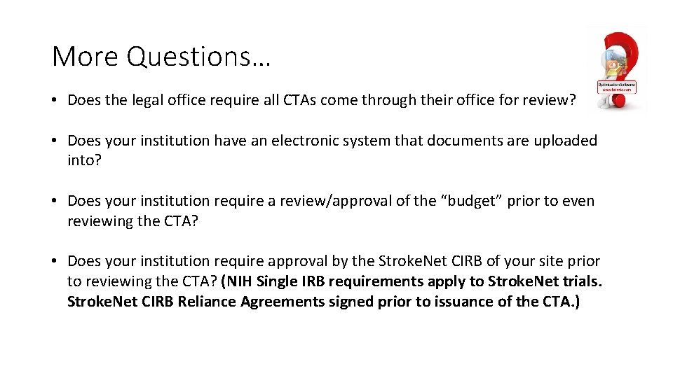 More Questions… • Does the legal office require all CTAs come through their office