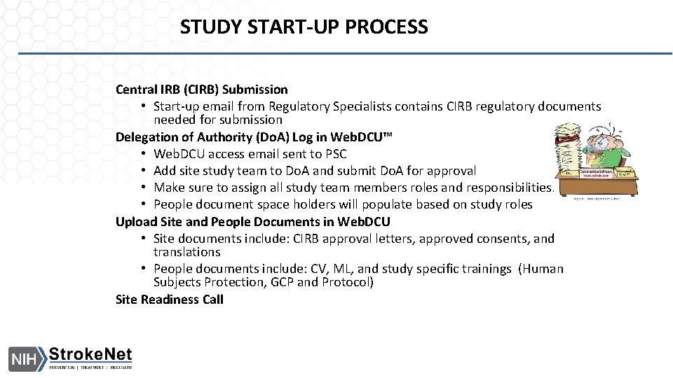 STUDY START-UP PROCESS Central IRB (CIRB) Submission • Start-up email from Regulatory Specialists contains