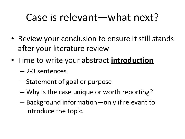 Case is relevant—what next? • Review your conclusion to ensure it still stands after