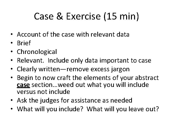 Case & Exercise (15 min) Account of the case with relevant data Brief Chronological