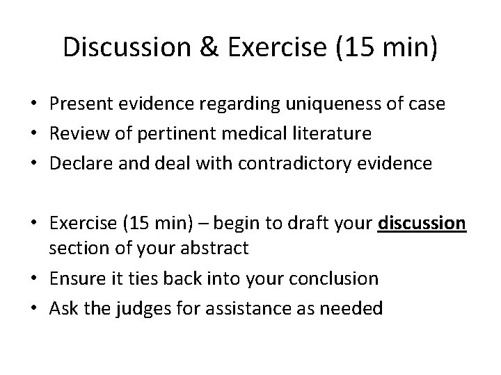 Discussion & Exercise (15 min) • Present evidence regarding uniqueness of case • Review