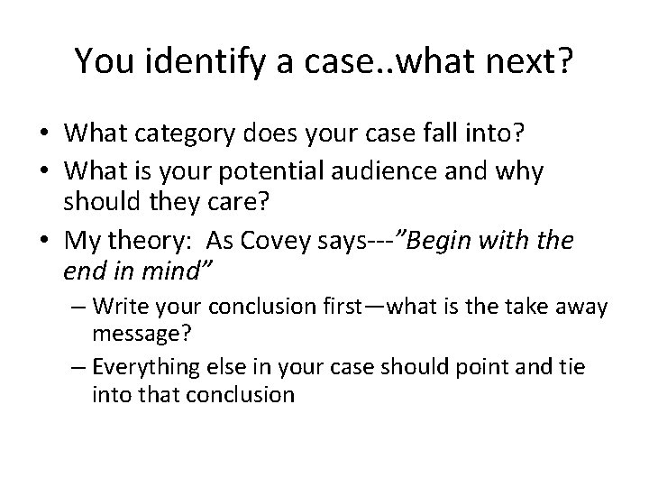 You identify a case. . what next? • What category does your case fall