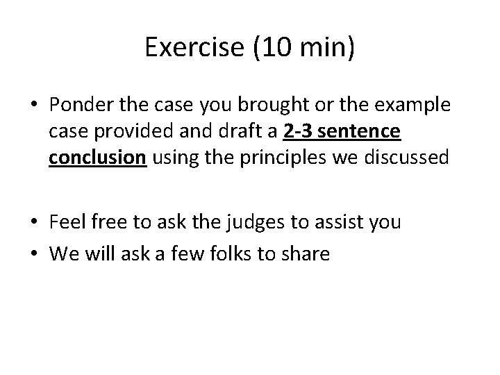 Exercise (10 min) • Ponder the case you brought or the example case provided